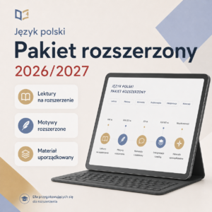 JĘZYK POLSKI ROZSZERZENIE - PAKIET OSI CZASU ROZSZERZENIE MATURA 2027 OŚ LEKTUR + MOTYWÓW